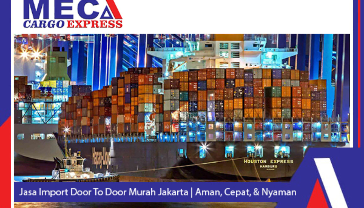 Jasa Import Door To Door Murah Jakarta